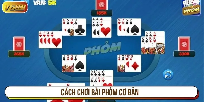 Cách chơi bài phỏm cơ bản