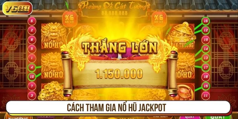 Cách tham gia nổ hũ jackpot