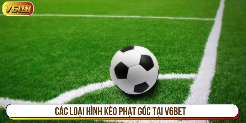 Đa dạng các hình thức phạt góc V6BET cho người chơi
