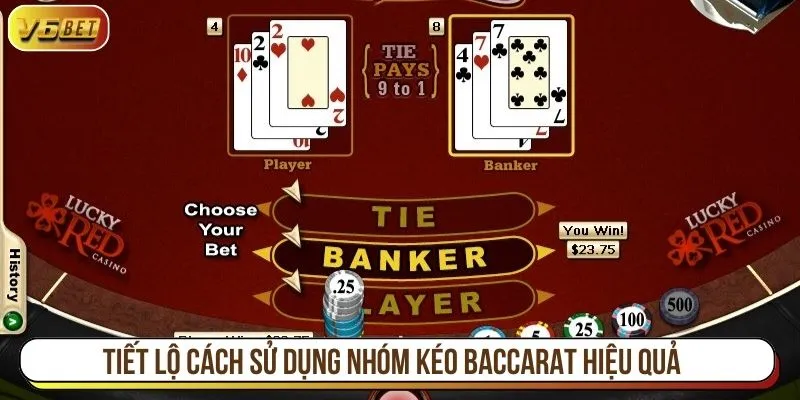 Tiết lộ cách sử dụng nhóm kéo baccarat hiệu quả
