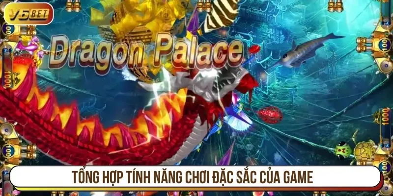 Tổng hợp tính năng chơi đặc sắc của game